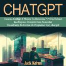 [Spanish] - Chatgpt: Domina Chatgpt Y Mejora Tu Eficiencia Y Productividad Los Mejores Prompts Para  Audiobook