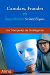 [French] - Canulars, fraudes et supercheries scientifiques: Les tromperies de l'intelligence Audiobook