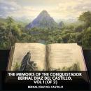 The Memoirs of the Conquistador Bernal Diaz del Castillo, Vol 1 (of 2) (Unabridged) Audiobook