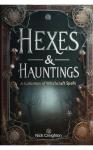 Hexes and Hauntings: A Collection of Wicked Witchcraft Spells Audiobook