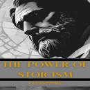 THE POWER OF STOICISM: Mastering the Art of Inner Strength for Modern Living (2024 Beginner Guide) Audiobook