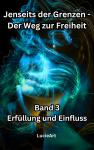 [German] - Jenseits der Grenzen, Band 3: Erfüllung und Einfluss Audiobook