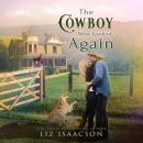 The Cowboy Who Looked Again: Second Chance Romance & Small Town Saga Audiobook