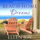 Beach Home Dreams: Romantic Women's Fiction Audiobook