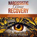 Narcissistic Abuse Recovery: Healing from Codependency, Toxic People, Abusive Ex with Cognitive Ther Audiobook