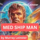 Murray Leinster: MED SHIP MAN: Calhoun and Murgratroid - saving the day again Audiobook