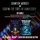 Quantum Wonder and Surfing the Tides of Complexity 2-in-1 Bundle: How the Tiny Drives Our Immense Reality, How Genetic Algorithms Guide Us Through Emergent Phenomena Audiobook