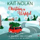 Christmas in Wishful: A Holiday Romance Extravaganza Audiobook