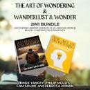 The Art of Wondering and Wanderlust and Wonder 2-in-1 Bundle: Uncovering Deeper Wisdom in an Anxious Audiobook