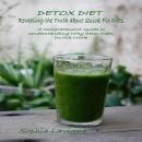 DETOX DIET Revealing the Truth about Quick Fix Diets: A Comprehensive Guide to Understanding Why Det Audiobook