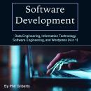 Software Development: Data Engineering, Information Technology, Software Engineering, and Wordpress  Audiobook