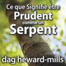 [French] - Ce que Signifie être Prudent comme un Serpent Audiobook