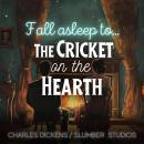 The Cricket on the Hearth: A relaxing story for sleep Audiobook