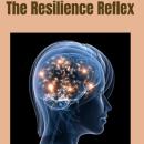 The Resilience Reflex: Turning Stress Into Strength Audiobook