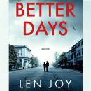 Better Days: A Story of Love, Loyalty, and Betrayal Audiobook