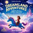 Dreamland Adventures: Bedtime Stories for Children (Ages 6-10) Audiobook