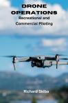 Drone Operations: Recreational and Commercial Piloting Audiobook