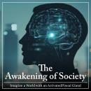 The Awakening of Society: Imagine a World with an Activated Pineal Gland Audiobook