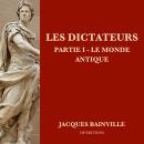 [French] - Les Dictateurs - Partie I: Le monde antique Audiobook