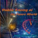 Public Enemy of the Future World Audiobook