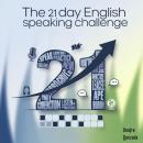 The 21 Day English Speaking Challenge Audiobook