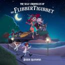 The Silly Chronicles of Mrs. Flibbertigibbet Audiobook