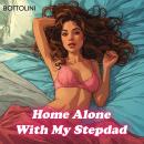 Cover of Home Alone With My Stepdad: Taboo Erotica Short Story