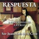 [Spanish] - Respuesta a Sor Filotea de la Cruz Audiobook