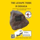 The Lenape Tribe in Indiana: A Short History of the History and Mythology of the Delaware Tribe Audiobook