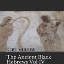 The Ancient Black Hebrews Vol IV: The Cover Up Audiobook