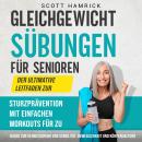 [German] - Gleichgewichtsübungen für Senioren: Der ultimative Leitfaden zur Sturzprävention mit einf Audiobook