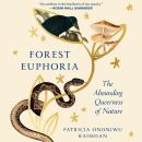 Forest Euphoria: The Abounding Queerness of Nature Audiobook
