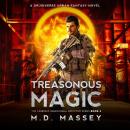 Treasonous Magic: A Druidverse Urban Fantasy Novel Audiobook