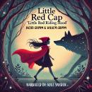 Little Red Cap: Little Red Riding Hood Audiobook