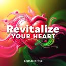Revitalize Your Heart: Transformative Strategies for Lasting Cardiovascular Health: 'Revolutionize y Audiobook