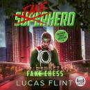 Fake Chess: A Superhero Comedy Adventure Audiobook