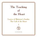 The Teaching of the Heart: Volume I — Leaves of Maitreya’s Garden. The Call of the Heart Audiobook