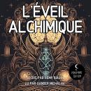 [French] - L'Éveil Alchimique: Un parcours initiatique vers la transformation spirituelle et la conn Audiobook