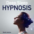 Deep Sleep Hypnosis: The Most Effective Affirmations and Self-Hypnosis Audiobook