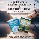 A Journey of Transformation and Breathe to Heal 2-in-1 Bundle: A Journey of Transformation Through A Audiobook