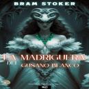 [Spanish] - La madriguera del gusano blanco Audiobook