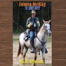 James McKay, U.S. Army Scout Audiobook