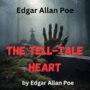 Edgar Allan Poe: The Telltale Heart: A creepy story of murder and madness Audiobook