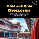 Ming and Qing Dynasties: China’s Time during the Late Middle Ages Audiobook