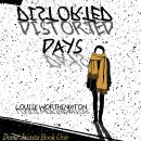 Distorted Days: Doris finds friendship in unexpected places Audiobook