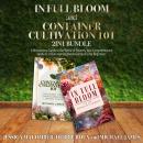 In Full Bloom and Container Cultivation 101 2-in-1 Bundle: A Blossoming Guide to the World of Flower Audiobook