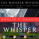 The Whisper Within: Listening to Your Inner Voice Audiobook