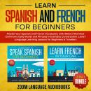 Learn Spanish and French for Beginners (2-1 Bundle): Master Your Spanish and French Vocabulary with  Audiobook