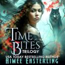 Time Bites Trilogy: Werewolf Romantic Urban Fantasy Audiobook