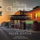 The Dundas Chronicles: Memoir of a Young Boy Growing Up in the Valley Town Audiobook